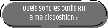 Quels sont les outils RH à ma disposition ?